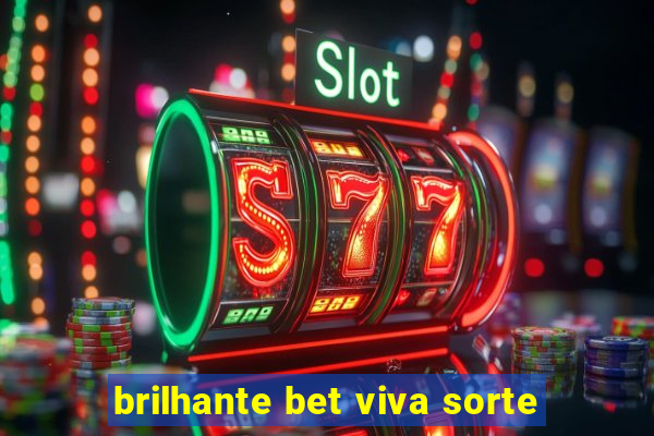 brilhante bet viva sorte