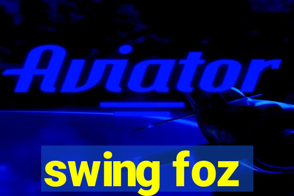 swing foz