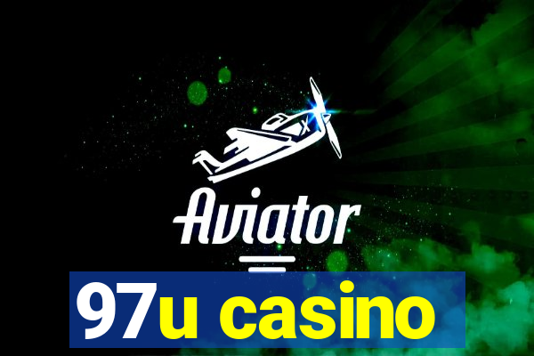 97u casino