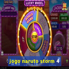 jogo naruto storm 4