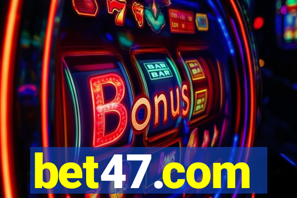 bet47.com