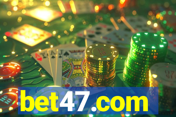 bet47.com