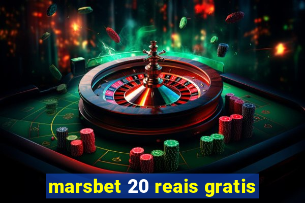 marsbet 20 reais gratis