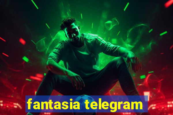 fantasia telegram