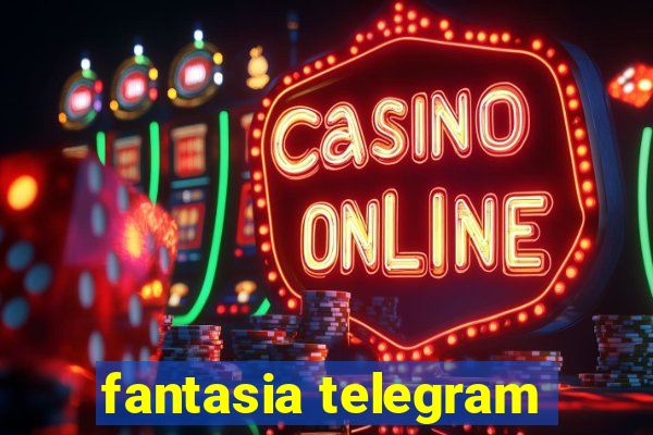 fantasia telegram