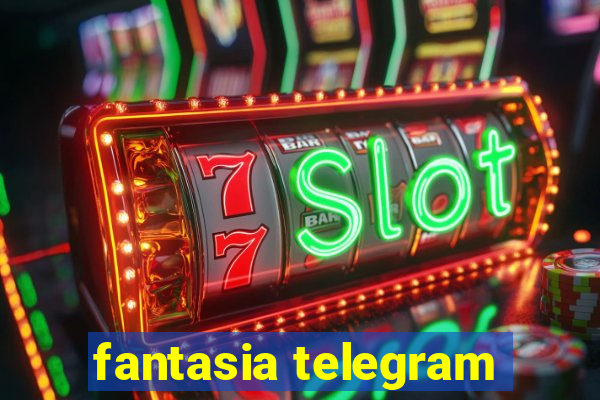 fantasia telegram