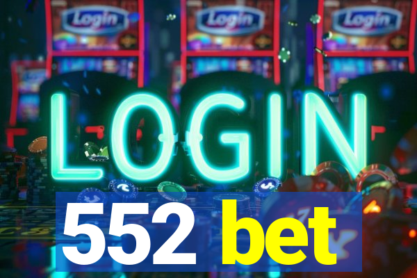 552 bet