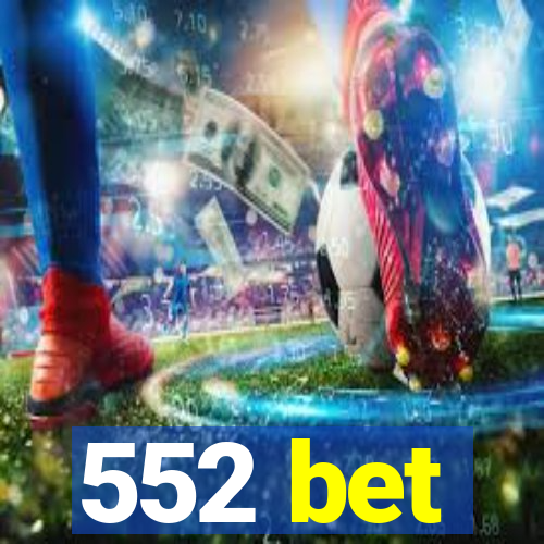 552 bet