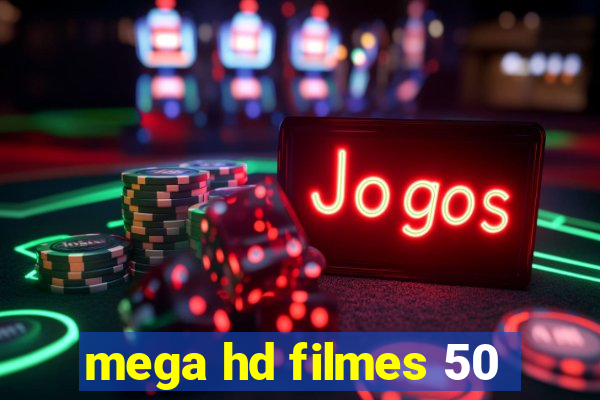 mega hd filmes 50