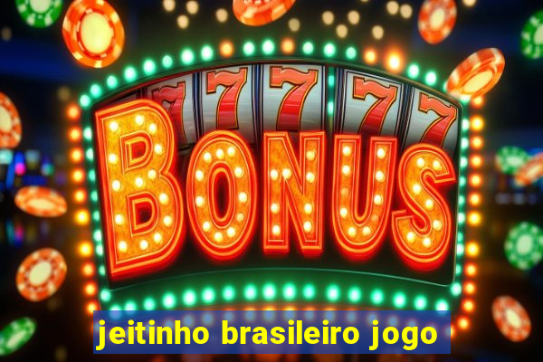 jeitinho brasileiro jogo