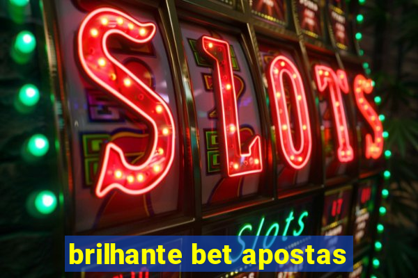 brilhante bet apostas