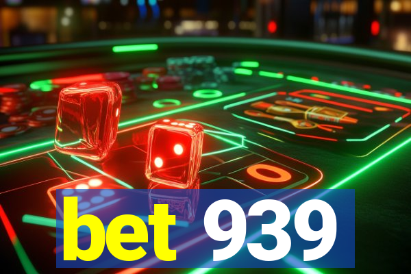 bet 939