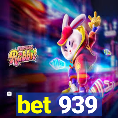 bet 939