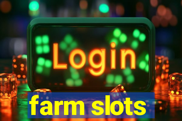 farm slots