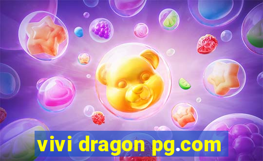 vivi dragon pg.com