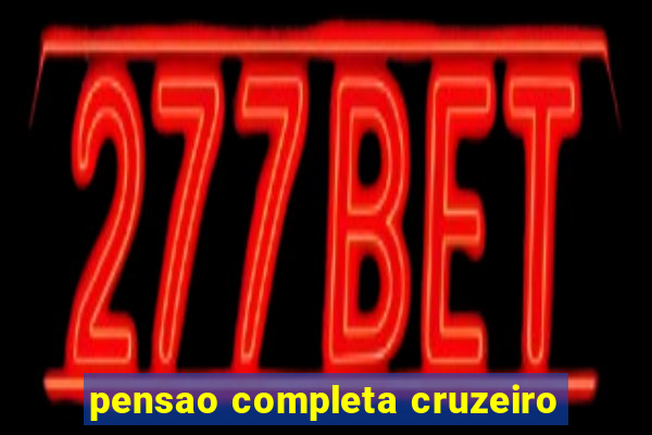 pensao completa cruzeiro