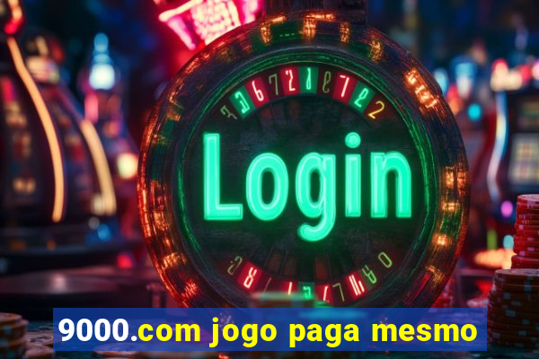 9000.com jogo paga mesmo