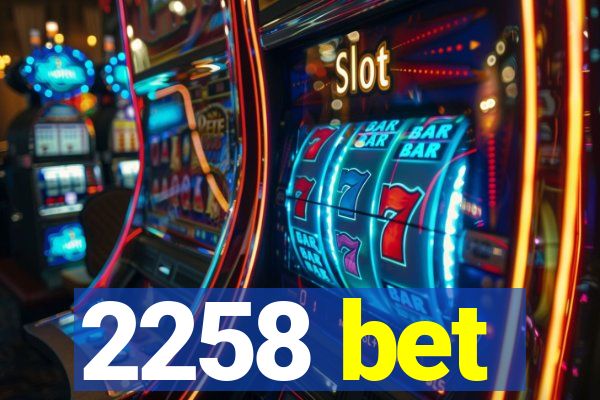 2258 bet