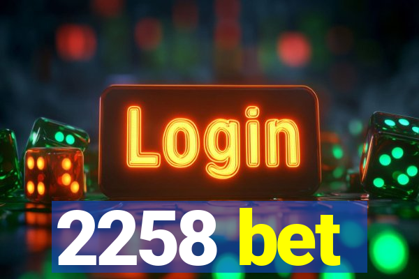 2258 bet