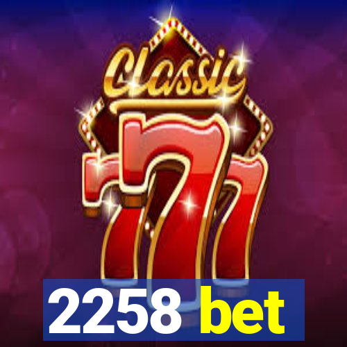 2258 bet