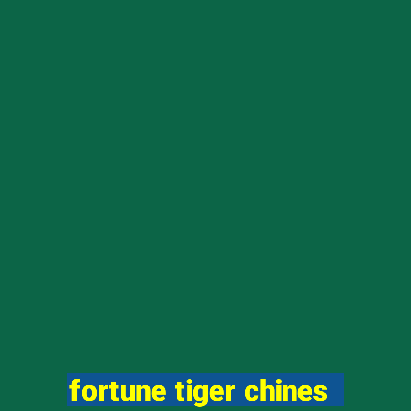 fortune tiger chines