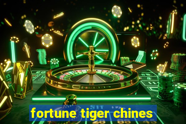 fortune tiger chines