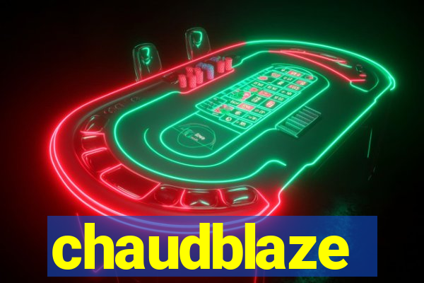 chaudblaze