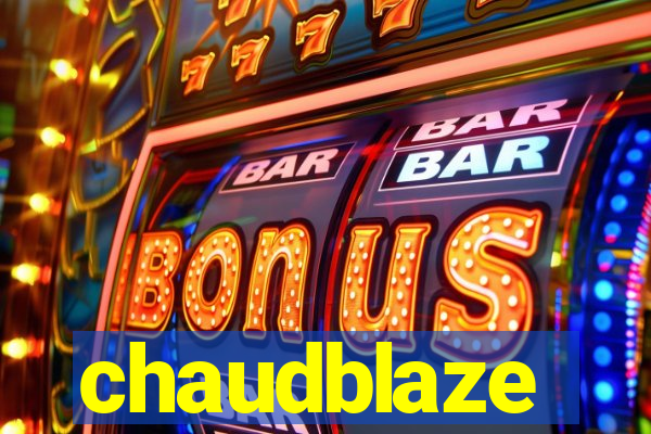 chaudblaze