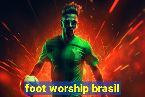 foot worship brasil