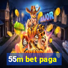 55m bet paga