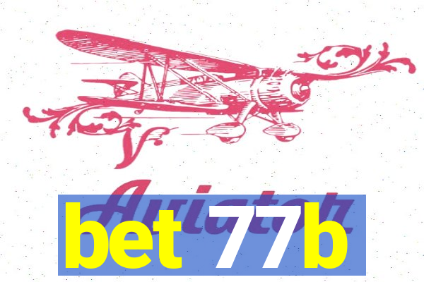 bet 77b