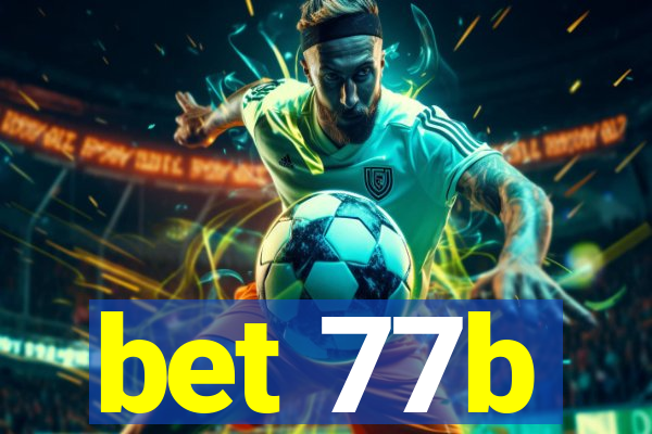 bet 77b