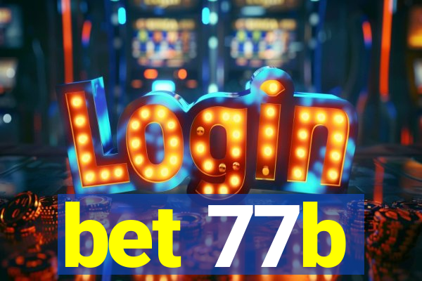 bet 77b