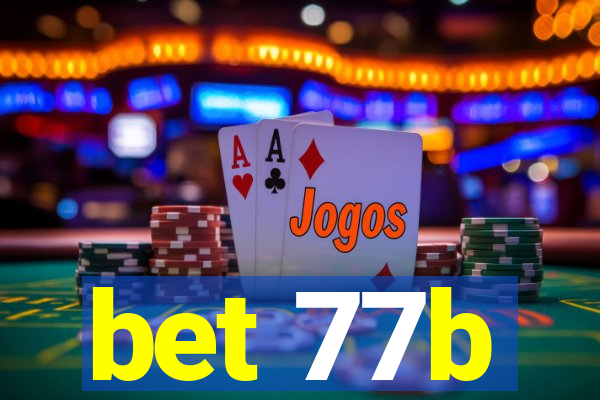 bet 77b