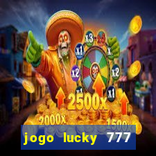 jogo lucky 777 paga mesmo