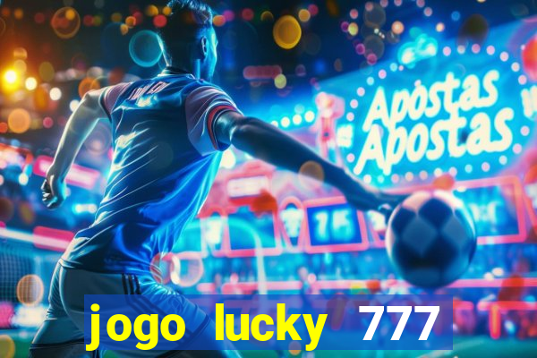 jogo lucky 777 paga mesmo