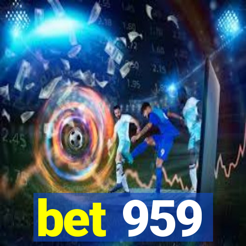 bet 959