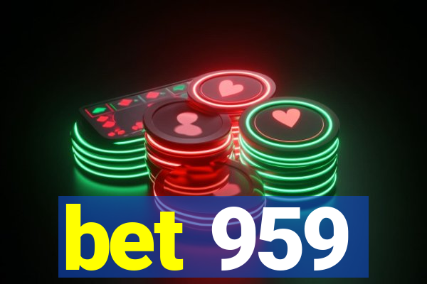 bet 959