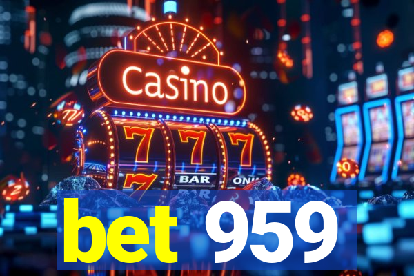 bet 959