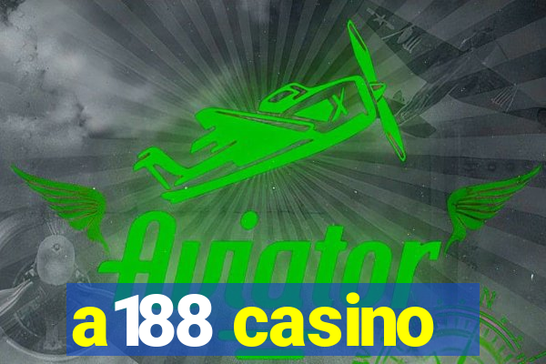 a188 casino