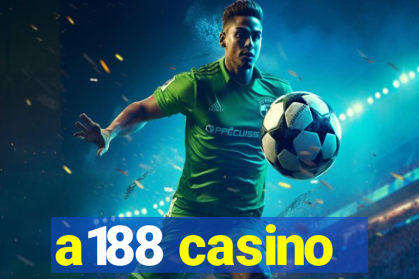 a188 casino