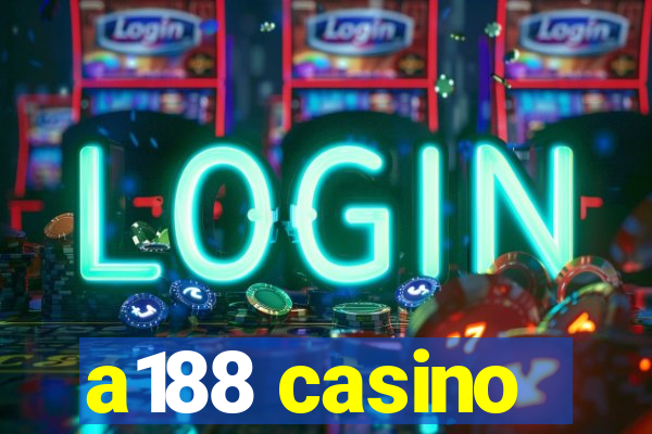 a188 casino