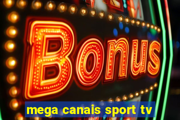 mega canais sport tv