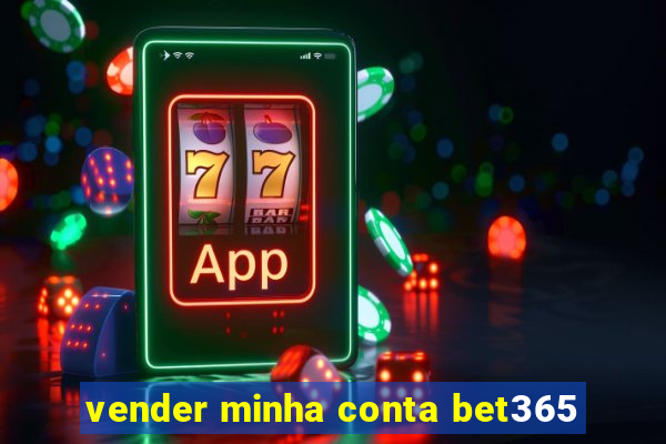 vender minha conta bet365