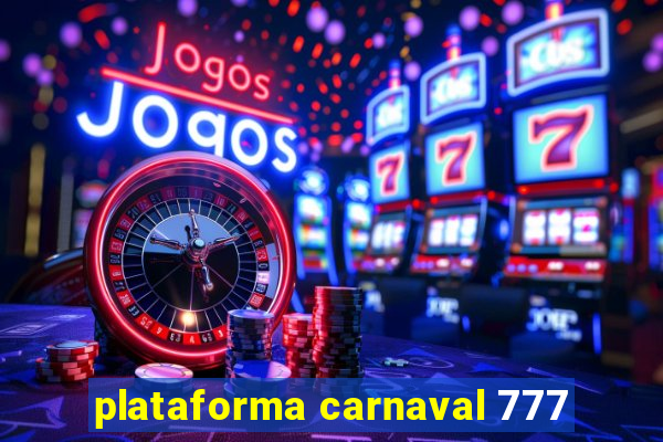 plataforma carnaval 777