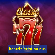 beatriz cristina nua