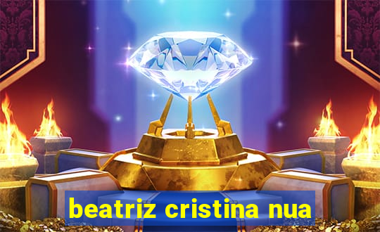 beatriz cristina nua