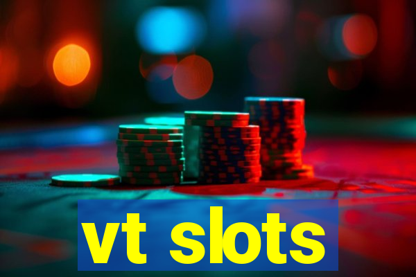 vt slots