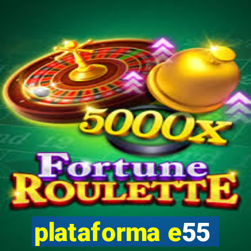 plataforma e55