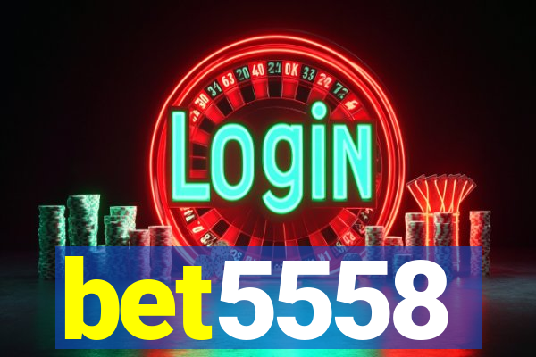 bet5558